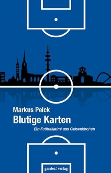 Blutige Karten: Ein Fußballkrimi aus Gelsenkirchen