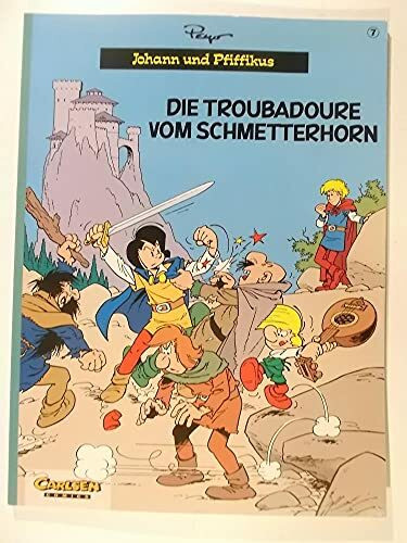 Johann und Pfiffikus, Bd.7, Die Troubadoure vom Schmetterhorn