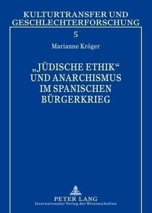 'Jüdische Ethik' und Anarchismus im Spanischen Bürgerkrieg