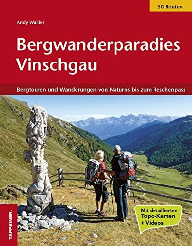 Bergwanderparadies Vinschgau: Bergtouren und Wanderungen von Naturns bis zum Reschenpass