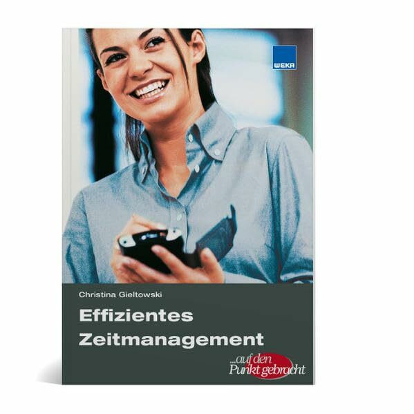 Effizientes Zeitmanagement: Wie Sie den Tag in den Griff bekommen