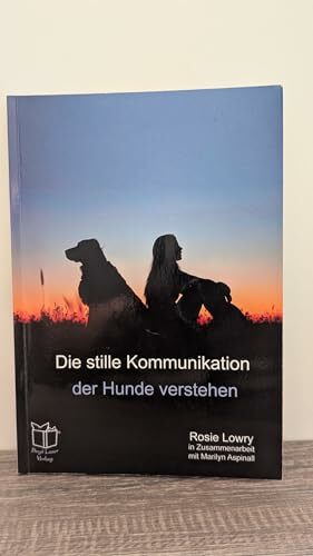 Die stille Kommunikation der Hunde verstehen Die stille Kommunikation der Hunde verstehen
