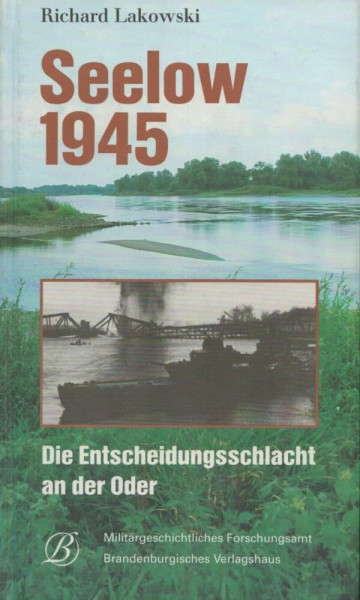 Seelow 1945: Die Entscheidungsschlacht an der Oder