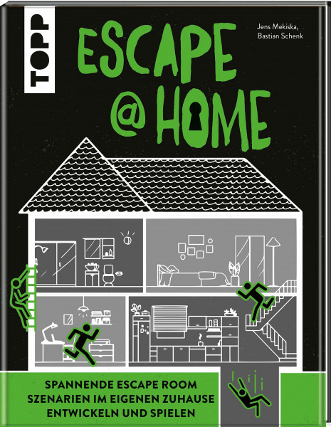 Escape at Home. Escape Rooms selber bauen: Spannende Escape Room Szenarien im eigenen Zuhause entwickeln und spielen