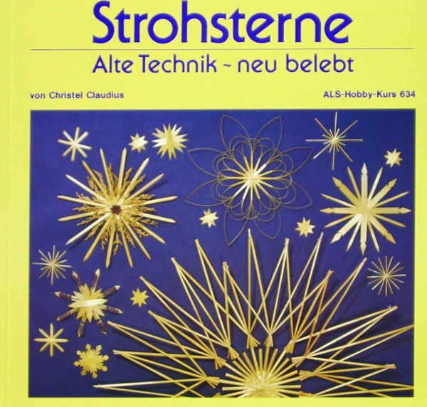 Strohsterne: Alte Technik neu belebt (ALS-Hobby-Kurse)