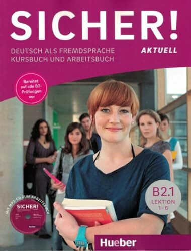 Sicher! aktuell B2.1: Deutsch als Fremdsprache / Kurs- und Arbeitsbuch mit Audios online, Lektion 1–6