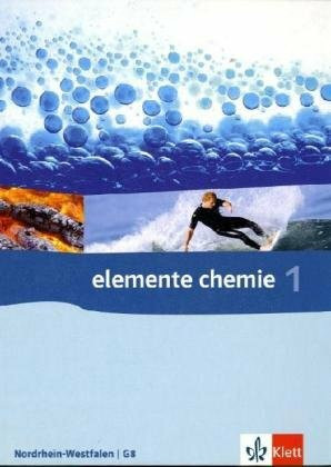 Elemente Chemie 1. Ausgabe Nordrhein-Westfalen: Schulbuch Klassen 7-9 (G8) (Elemente Chemie. Ausgabe für Hessen)