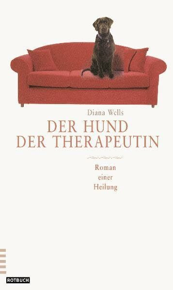 Der Hund der Therapeutin: Roman einer Heilung