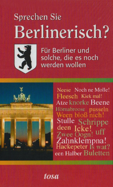 Sprechen Sie Berlinerisch?: Für Berliner und solche, die es noch werden wollen