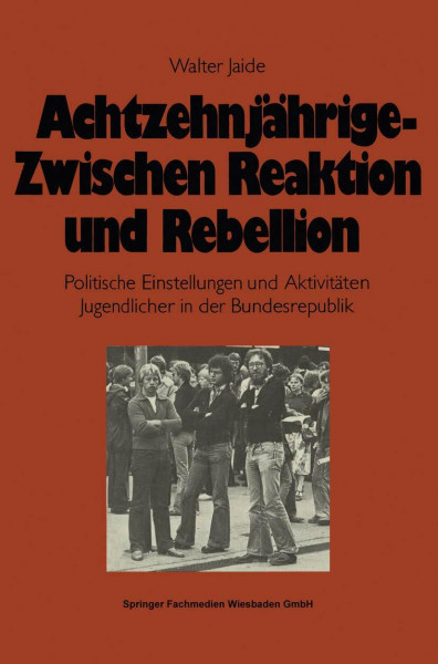 Achtzehnjährige - Zwischen Reaktion und Rebellion: Politische Einstellungen und Aktivitäten Jugendlicher in der Bundesrepublik (German Edition)