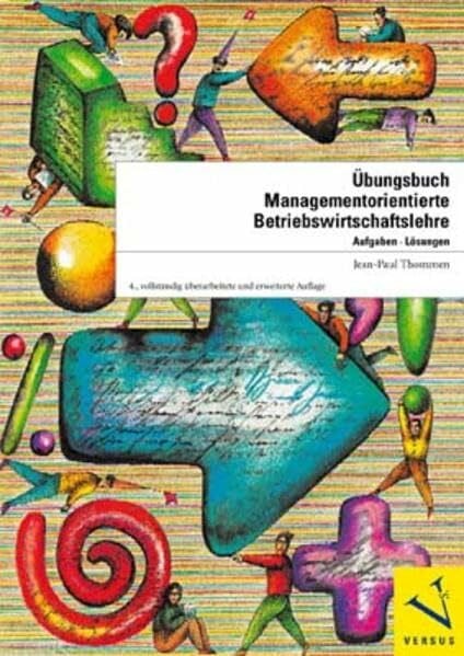 Übungsbuch Managementorientierte Betriebswirtschaftslehre: Aufgaben, Lösungen