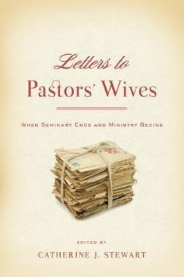 Letters to Pastors' Wives: When Seminary Ends and Ministry Begins