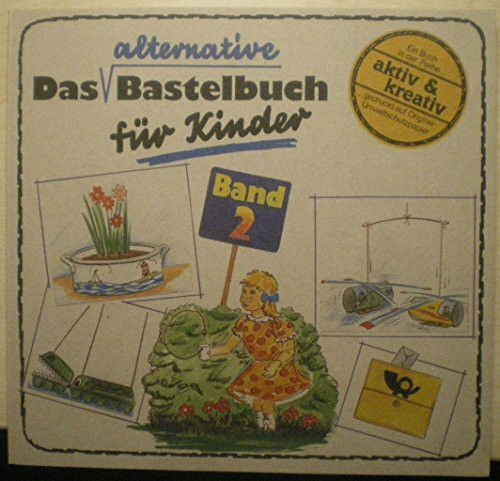 Das alternative Bastelbuch für Kinder. Band 2