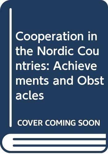Cooperation in the Nordic Countries: Achievements and Obstacles