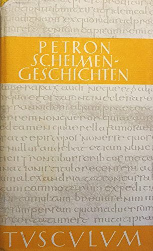 Satyrica - Schelmengeschichten. Lateinisch-deutsch von Konrad Müller und Wilhelm Ehlers (Tusculum-Bücherei)