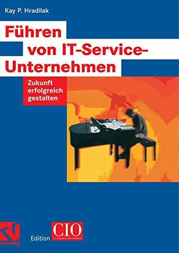 Führen von IT-Service-Unternehmen. Zukunft erfolgreich gestalten