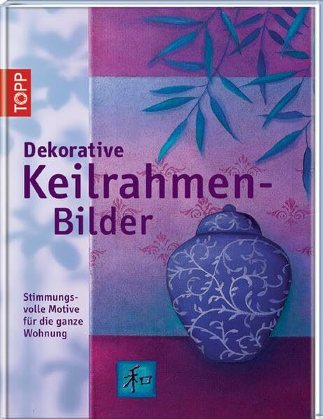 Dekorative Keilrahmen-Bilder: Stimmungsvolle Motive für die ganze Wohnung