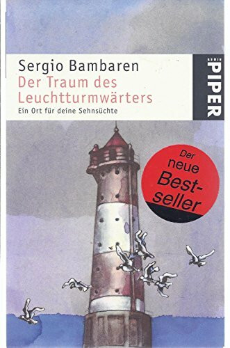 Der Traum des Leuchtturmwärters: Ein Ort für deine Sehnsüchte | Vom Autor von „Der träumende Delphin"