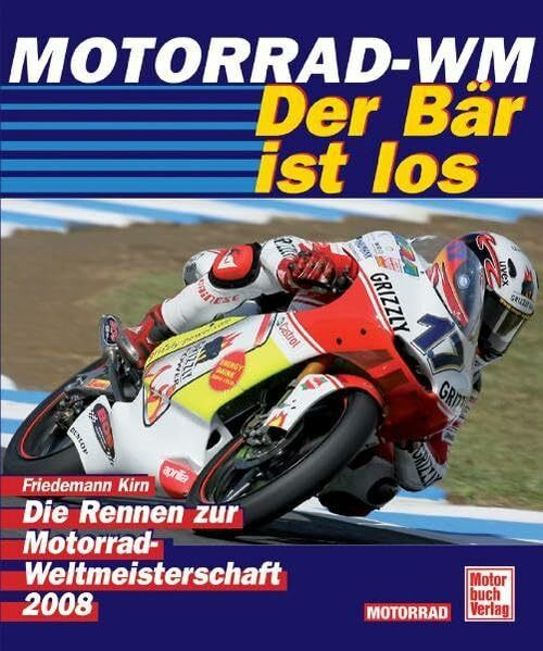 Motorrad-WM 2008 - Der Bär ist los: Die Rennen zur Motorrad-WM: Die Rennen zur Motorrad-WM 2008