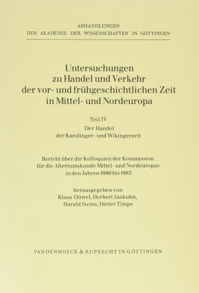 Der Handel der Karolinger- und Wikingerzeit.: Bericht über die Kolloquien der Kommission für die Altertumskunde Mittel- und Nordeuropas in den Jahren ... und Verkehr der vor- und frühgeschi, Band 4)