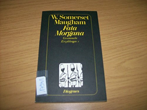 Fata Morgana. Gesammelte Erzählungen X