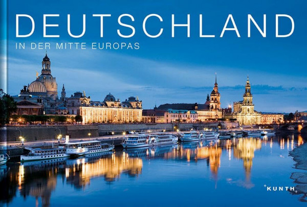 KUNTH Deutschland - In der Mitte Europas (KUNTH Bildbände/Illustrierte Bücher)