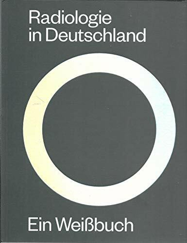 Radiologie in Deutschland. Ein Weißbuch