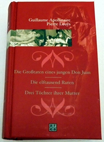 Die Grosstaten eines jungen Don Juan /Die elftausend Ruten /Drei Töchter ihrer Mutter