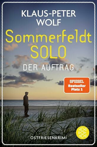 Sommerfeldt Solo – Der Auftrag: Der Nr.1-Bestseller-Autor liefert die perfekte Urlaubslektüre vor der Traumkulisse der ostfriesischen Küste