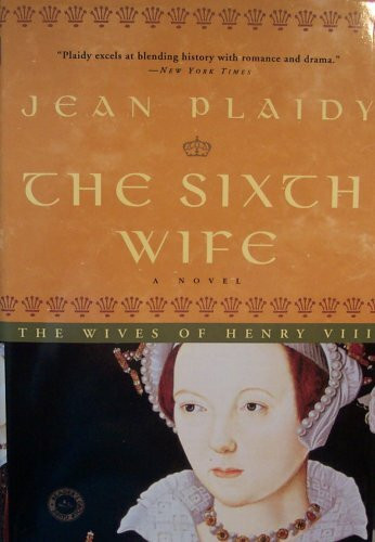 The Sixth Wife: The Wives of Henry VIII