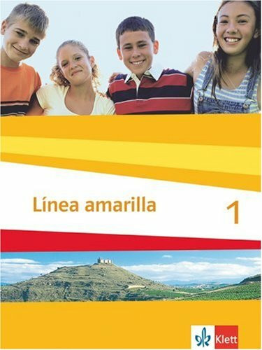 Línea amarilla 1: Schülerbuch 1. Lernjahr (Línea amarilla. Ausgabe 2. Fremdsprache ab 2006)