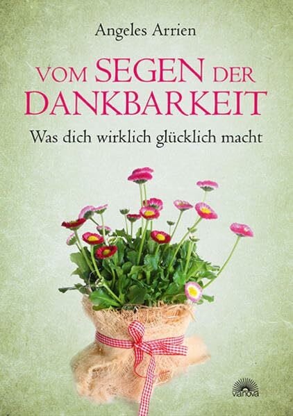 Vom Segen der Dankbarkeit: Was dich wirklich glücklich macht