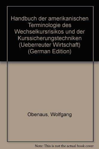 Handbuch der amerikanischen Terminologie des Wechselkursrisikos und der Kurssicherungstechniken