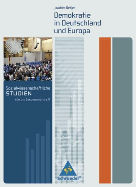 Sozialwissenschaftliche Studien für die Sekundarstufe II: Demokratie in Deutschland und Europa