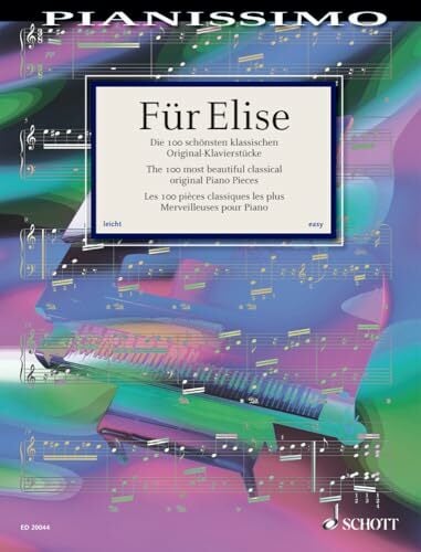 Für Elise: Die 100 schönsten klassischen Original-Klavierstücke. Klavier. (Pianissimo) Für Elise: Die 100 schönsten klassischen Original-Klavierstücke. Klavier. (Pianissimo)