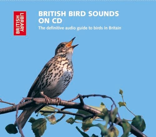 British Bird Sounds: The Definitive Audio Guide to Birds in Britain British Bird Sounds: The Definitive Audio Guide to Birds in Britain
