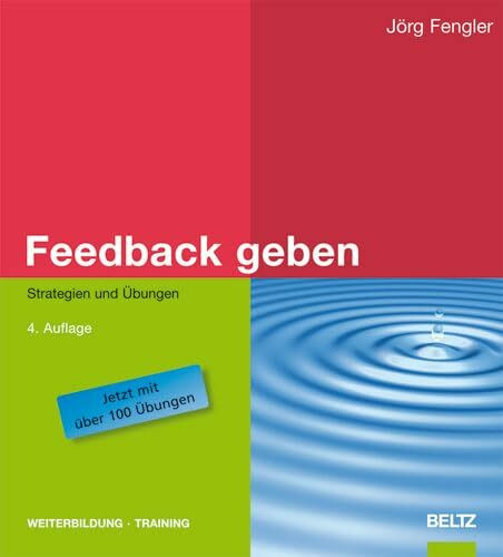 Feedback geben: Strategien und Übungen (Beltz Weiterbildung)