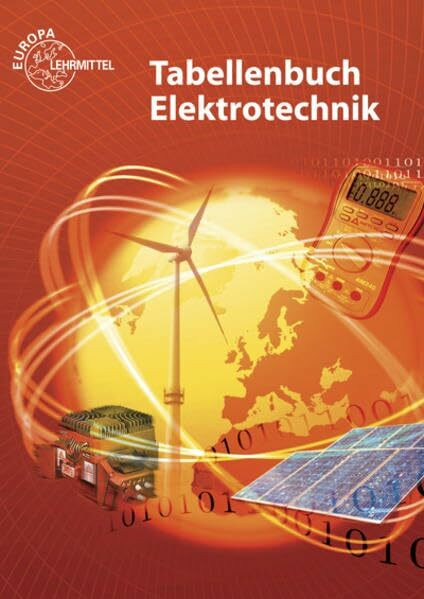 Tabellenbuch Elektrotechnik: Tabellen - Formeln - Normenanwendungen