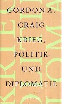 Krieg, Politik und Diplomatie