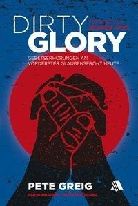 Greig, P: Dirty Glory - Deutsche Version