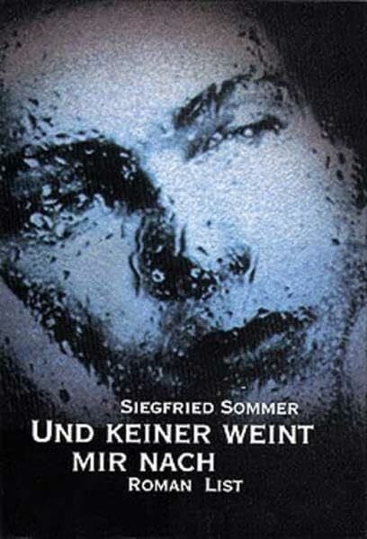 Und keiner weint mir nach: Roman