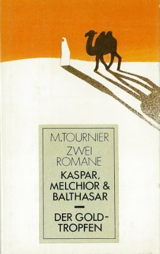 Kaspar, Melchior & Balthasar / Der Goldtropfen (2 Romane in einem)