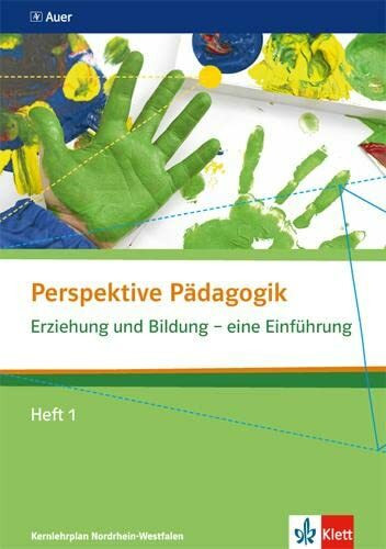 Erziehung und Bildung - eine Einführung: Themenheft 1 ab Klasse 10 (Perspektive Pädagogik. Ausgabe ab 2014)