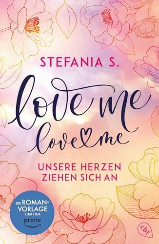 Love Me, Love Me: Unsere Herzen ziehen sich an - Die italienische Wattpad-Sensation jetzt als Film auf Amazon Prime (Die Love-Me-Reihe, Band 1)