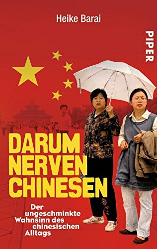 Darum nerven Chinesen: Der ungeschminkte Wahnsinn des chinesischen Alltags