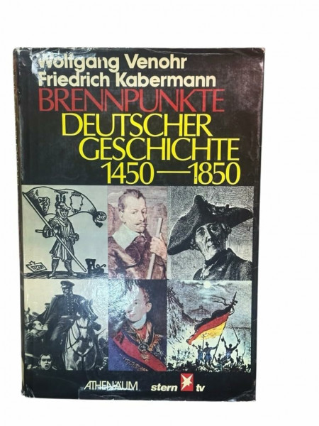 Brennpunkte deutscher Geschichte 1450 - 1850