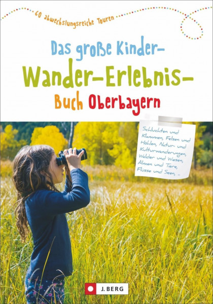 Das große Kinder-Wander-Erlebnis-Buch Oberbayern