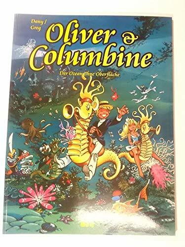 Oliver & Columbine 11: Der Ozean ohne Oberflläche Oliver & Columbine 11: Der Ozean ohne Oberflläche