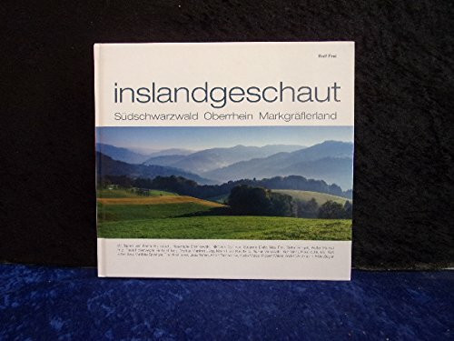 Inslandgeschaut: Südschwarzwald, Markgräflerland, Hochrhein