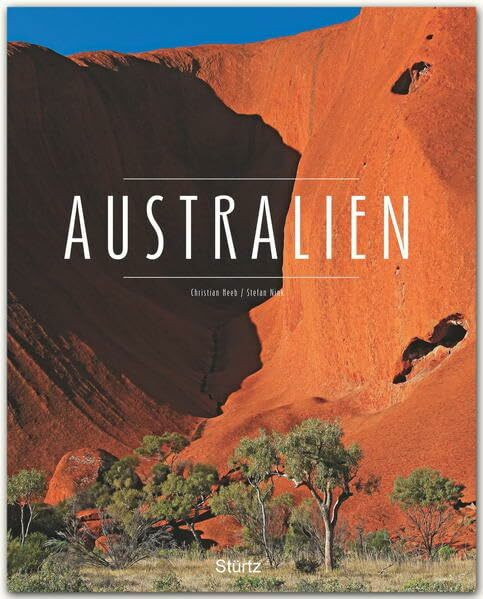 Australien: Ein Premium***XL-Bildband in stabilem Schmuckschuber mit 224 Seiten und über 350 Abbildungen - STÜRTZ Verlag
